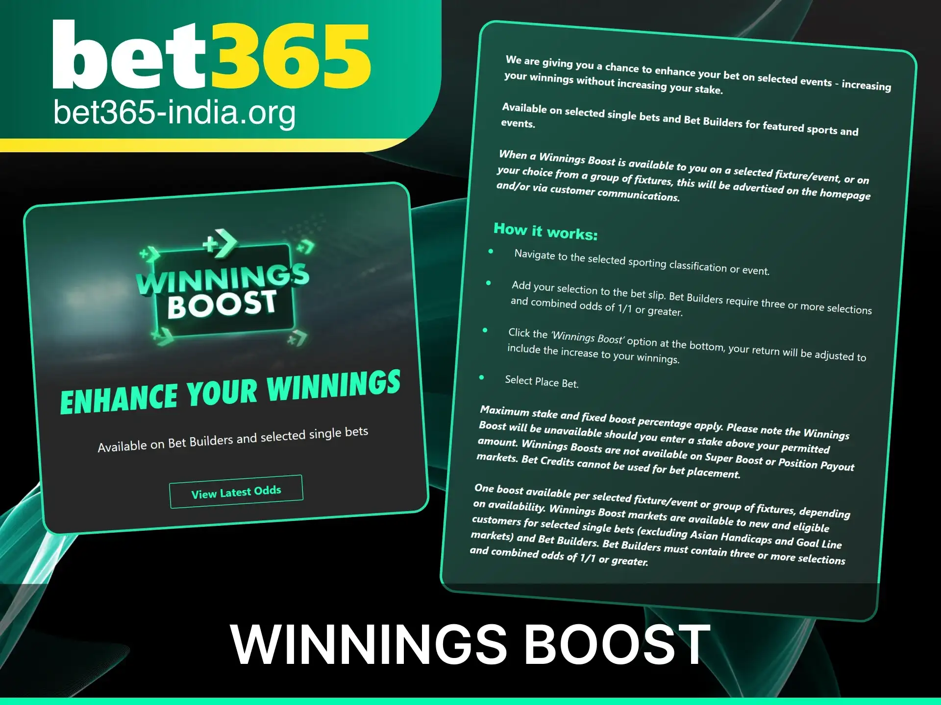 Use the official Bet365 India Winnings Boost to increase your potential payouts on selected sports markets.